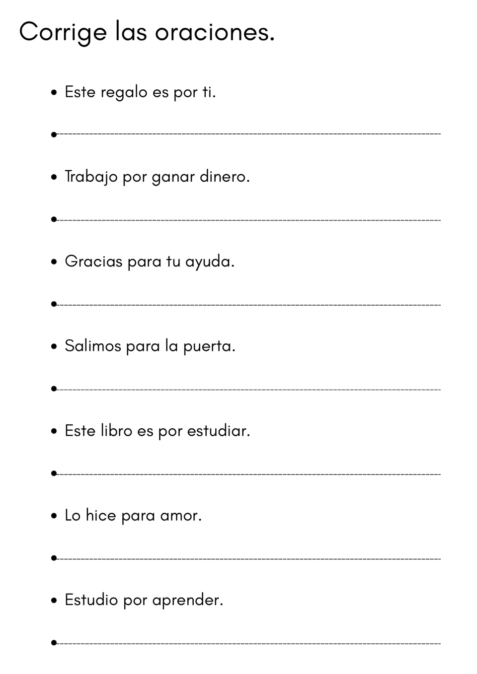 Corrige las oraciones: students correct 7 Spanish sentences that misuse por or para, such as Gracias para tu ayuda