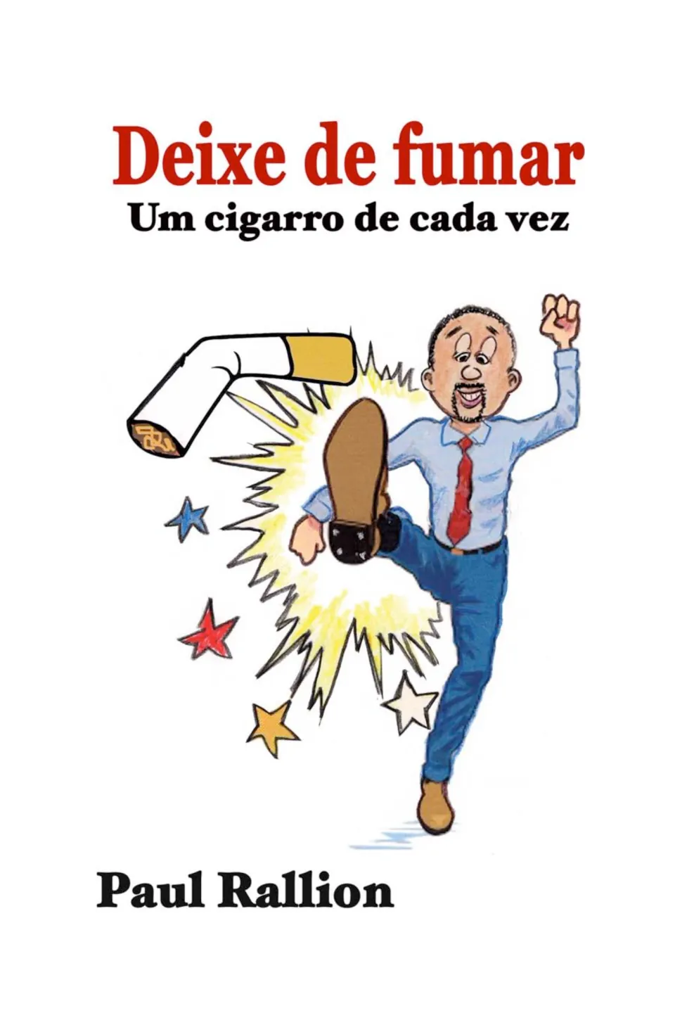 Portuguese eBook cover: Deixe de fumar (Stop Smoking), by Paul Rallion, subtitled One Cigarette at a Time