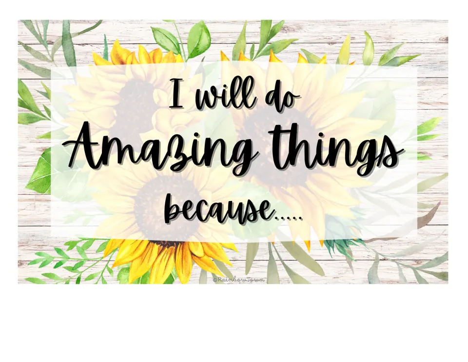 Mirror station header sign reading "I will do Amazing things because....." in black script over watercolor sunflowers