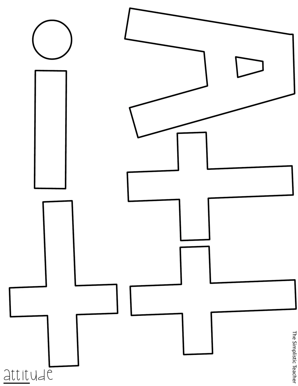 Blank outline letters A, t, t, i and t for the word 'attitude', a cut-out set to trace or print on colored paper