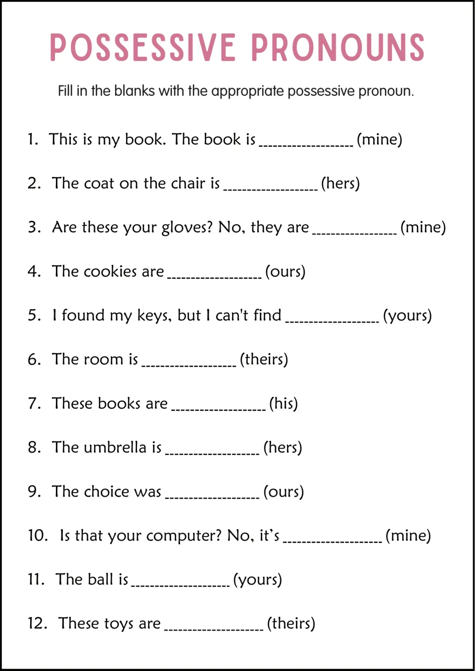 Possessive pronouns fill-in: students complete 12 sentences using the pronoun hint in brackets, such as mine, hers or ours