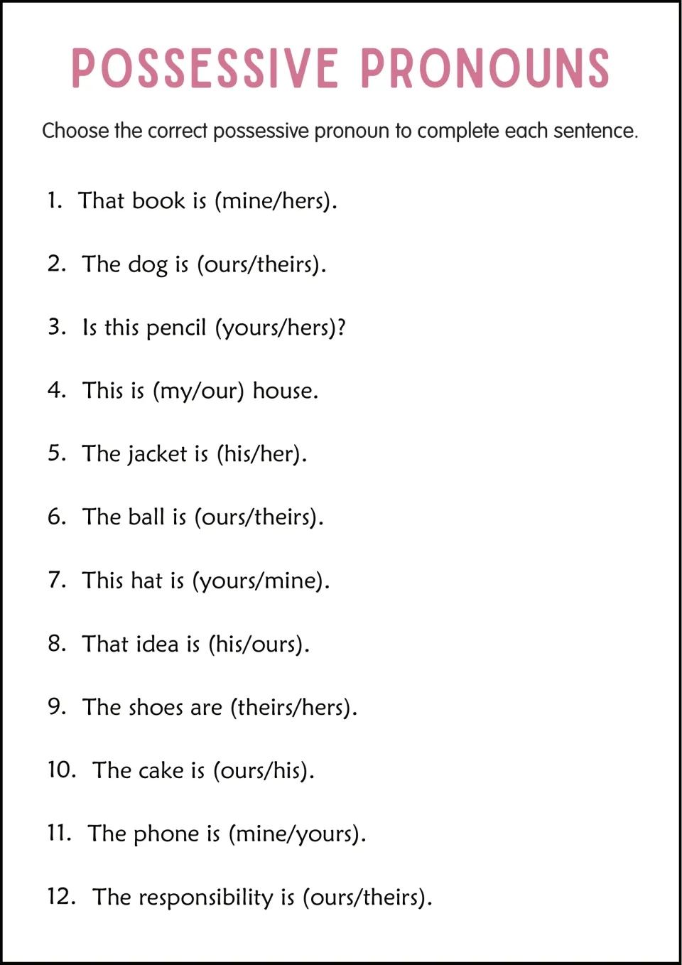 Possessive pronoun choice set two: students select from pairs like (my/our), (his/her) and (ours/theirs) in 12 sentences