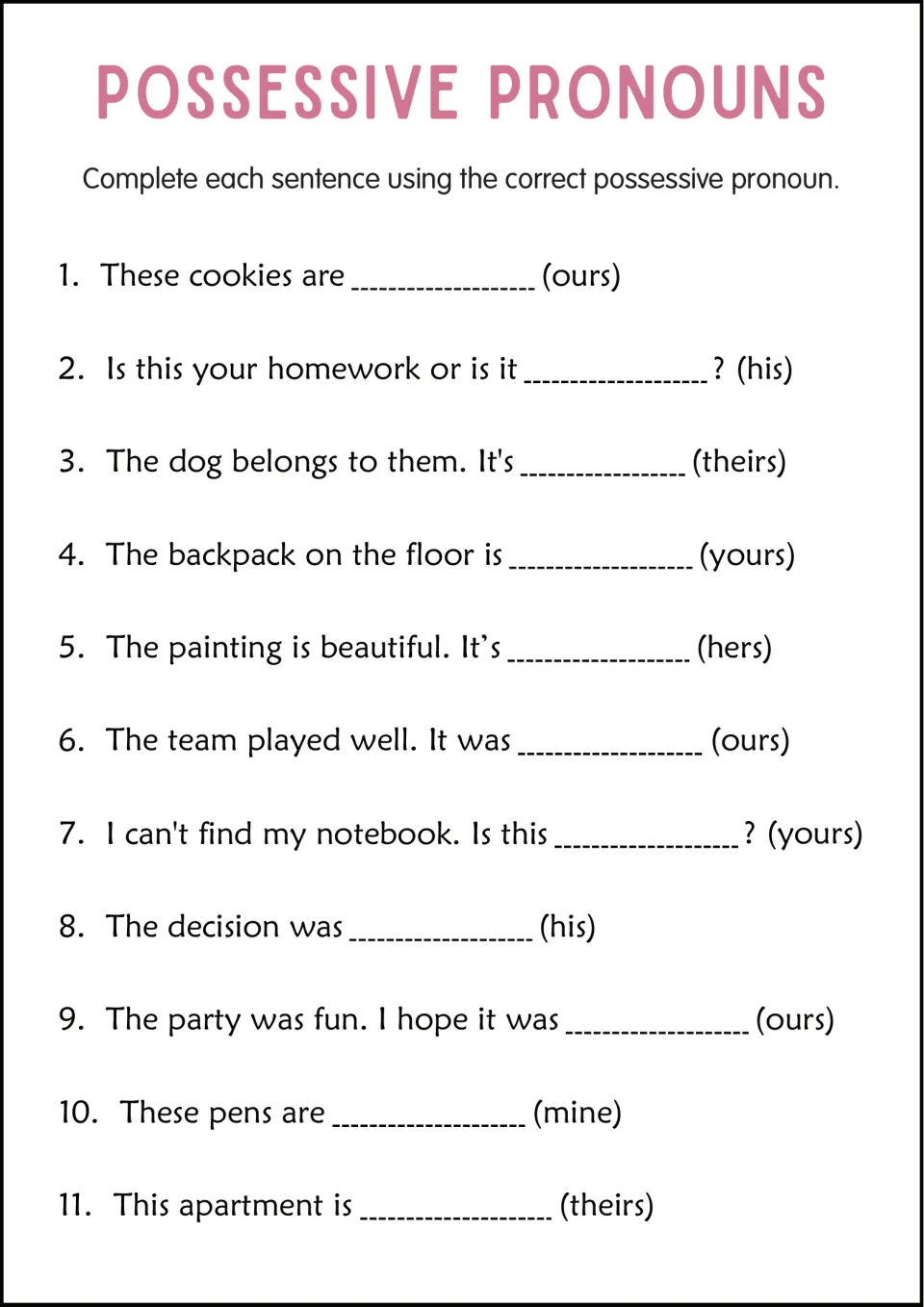 Possessive pronouns in context: students complete 11 two-part sentences like "The dog belongs to them. It's ___ (theirs)"
