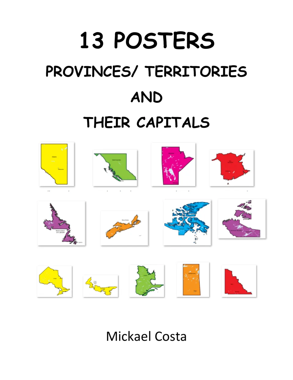 Cover: 13 posters of Canada's provinces and territories and their capitals, with a small colored map of each one