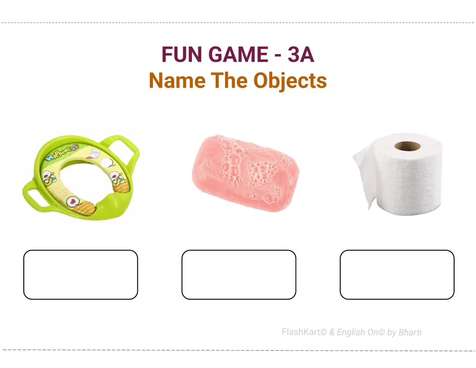Fun Game 3A Name The Objects: children write the name of a potty seat, a bar of soap and a toilet roll under each photo
