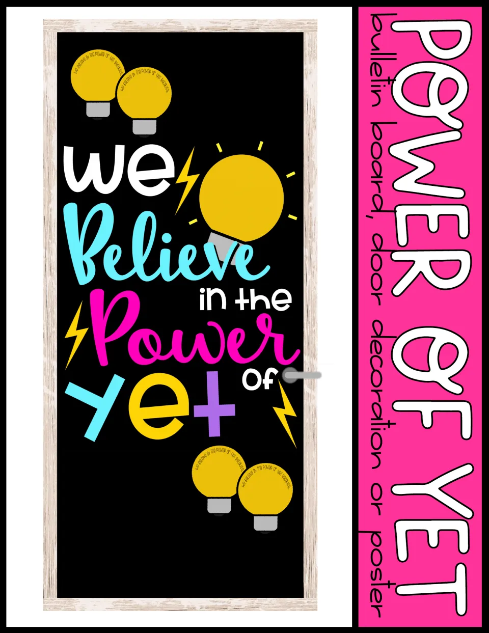Cover: finished classroom door reading We Believe in the Power of Yet, decorated with yellow light bulbs