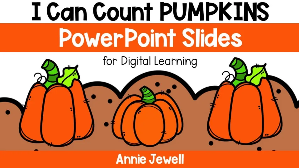 Cover of the pumpkin-counting PowerPoint for digital learning, titled 'I Can Count PUMPKINS,' by Annie Jewell