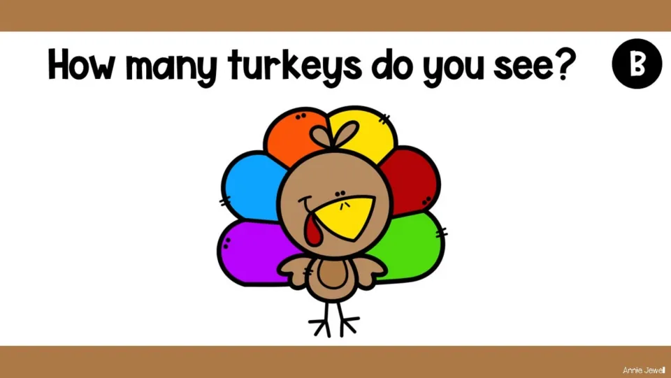 Turkey-counting task slide B asks 'How many turkeys do you see?' and shows one turkey for students to count