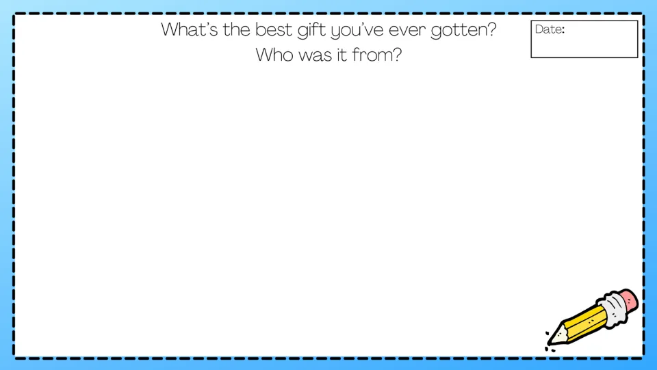 Narrative writing prompt asks, 'What's the best gift you've ever gotten? Who was it from?' and includes a date