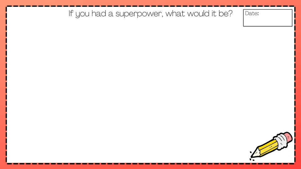 Creative writing prompt asks, 'If you had a superpower, what would it be?' with a date label for the response