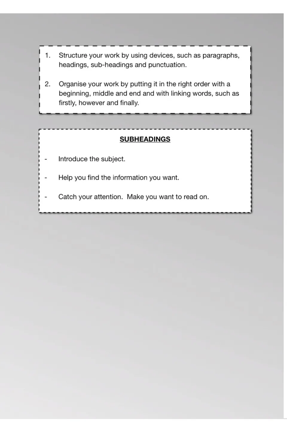 Organising information: use paragraphs, headings and linking words like firstly and finally; what subheadings do