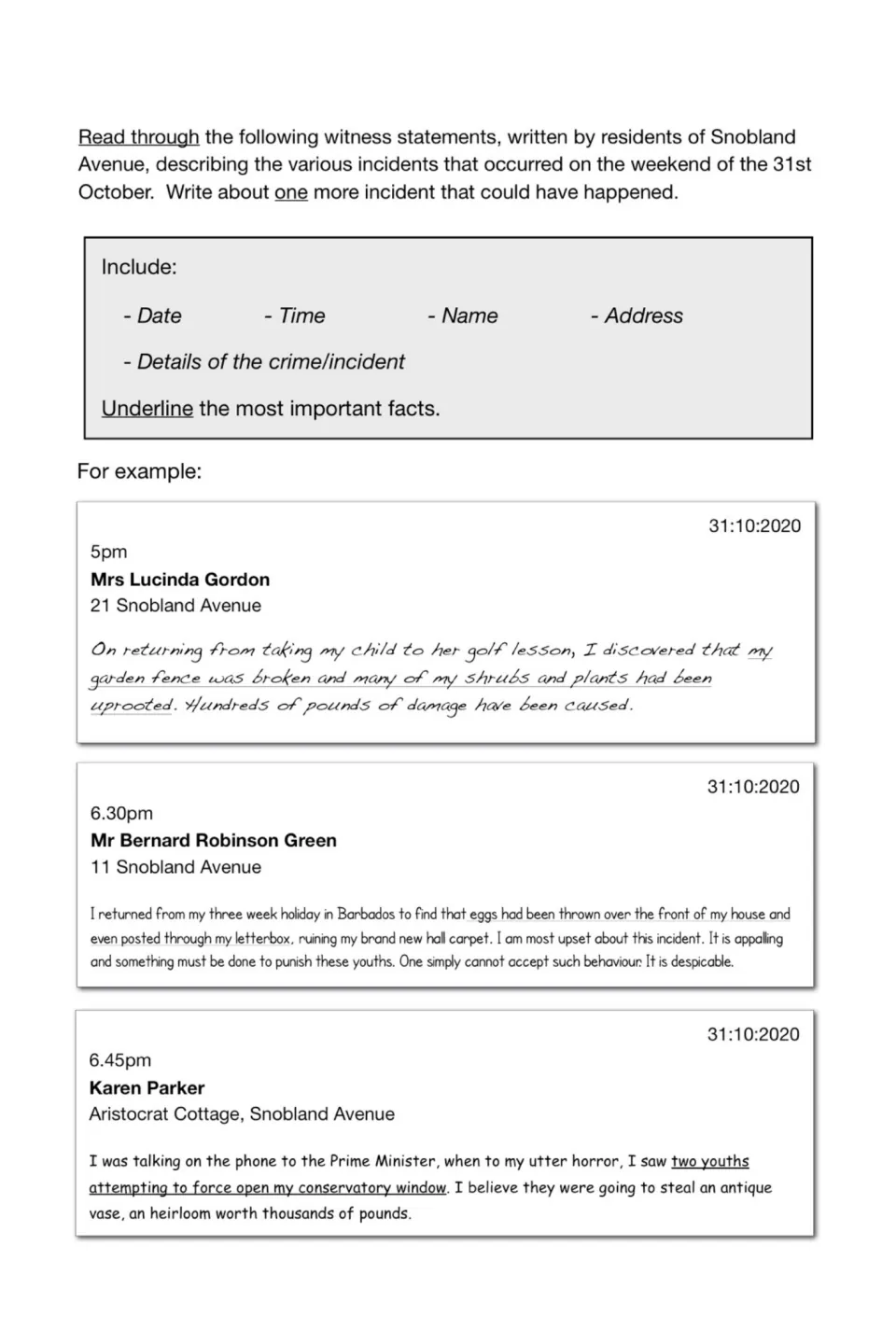Witness statements: students read three Snobland Avenue examples, then write one more incident and underline key facts