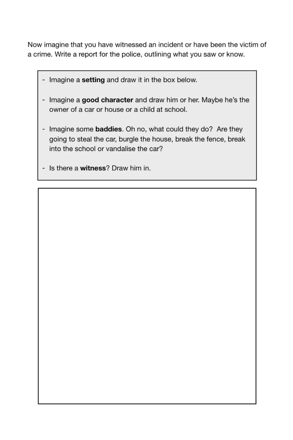 Police report planning: students imagine and draw a setting, a good character, baddies and a witness to the crime