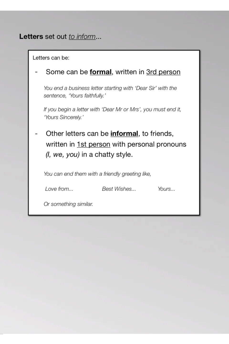 Formal and informal letters: Yours faithfully or Yours sincerely sign-offs, and friendly endings like Love from