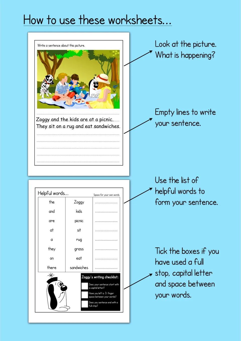 How to use these worksheets: look at the picture, write a sentence, use the helpful words, then tick the checklist