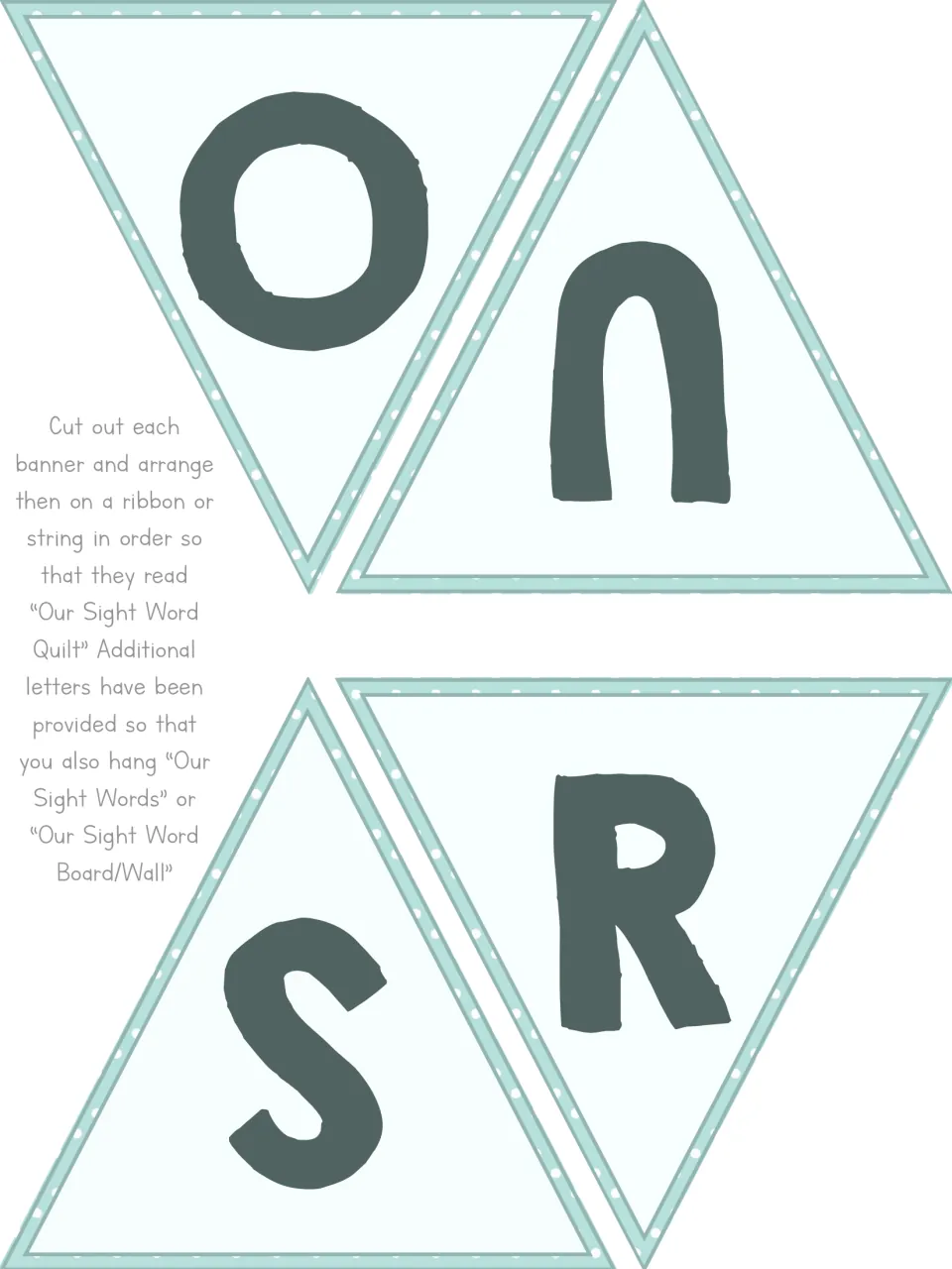 Sight word banner letters O, U, R and S on cut-out pennant pieces, to string in order to read Our Sight Word Quilt