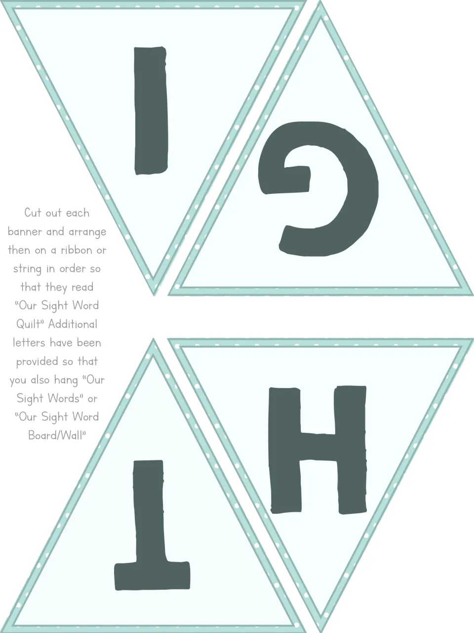 Sight word banner letters I, G, H and T on cut-out pennant pieces that continue the Our Sight Word Quilt display