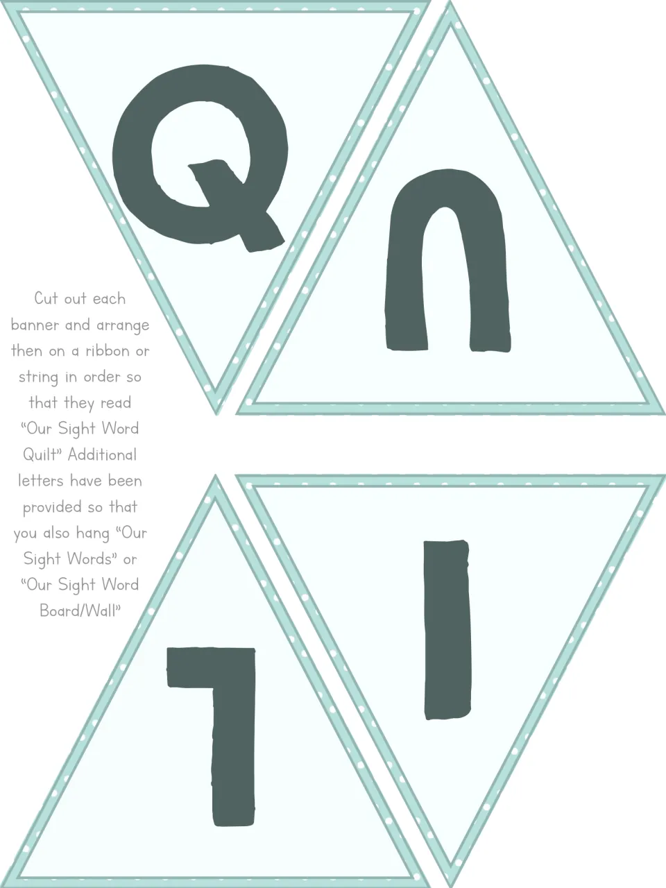 Sight word banner letters Q, U, I and L on cut-out pennant pieces that spell most of QUILT for the display