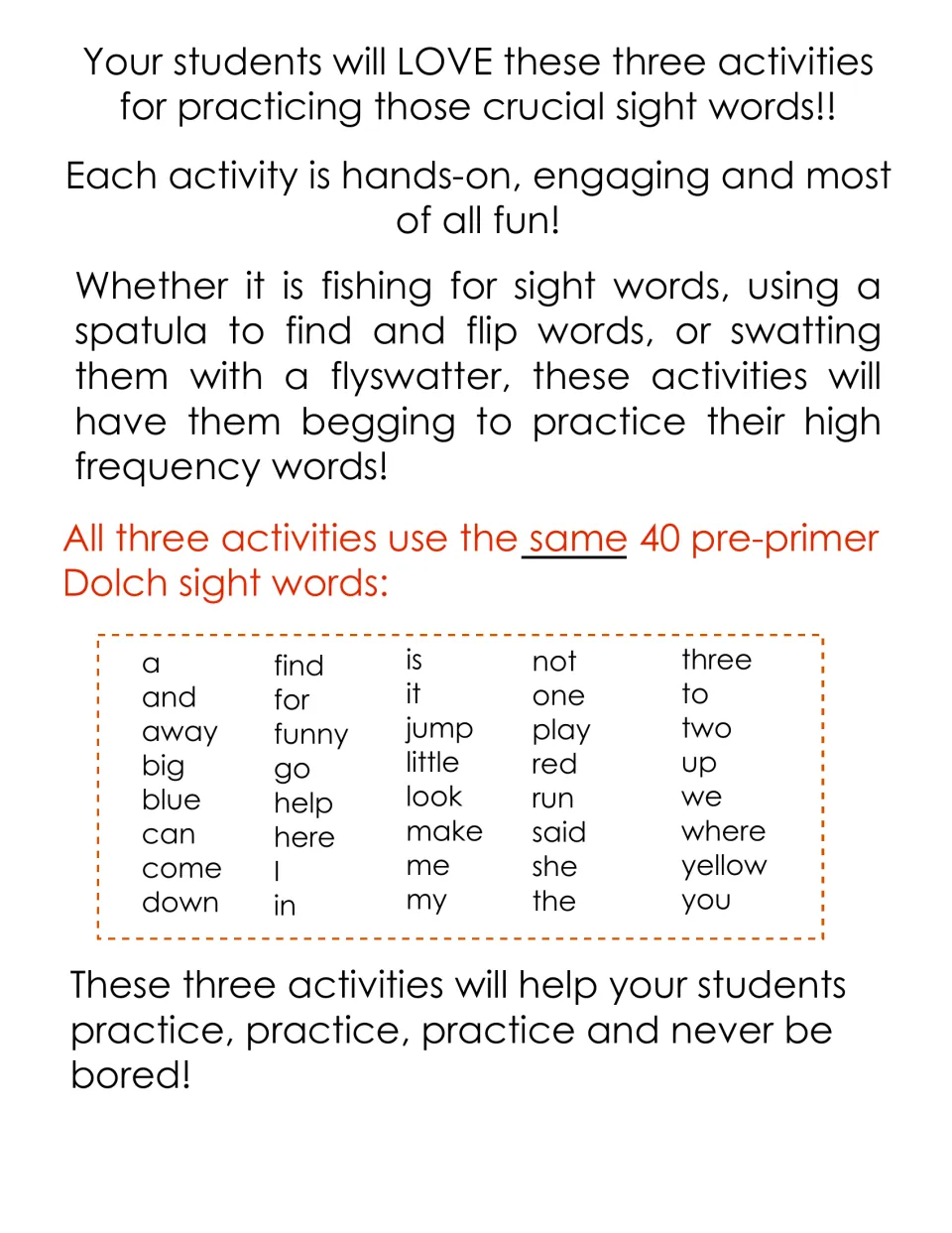 Sight word list: the 40 pre-primer Dolch words, a to you, shared by the fishing, spatula flip and flyswatter games