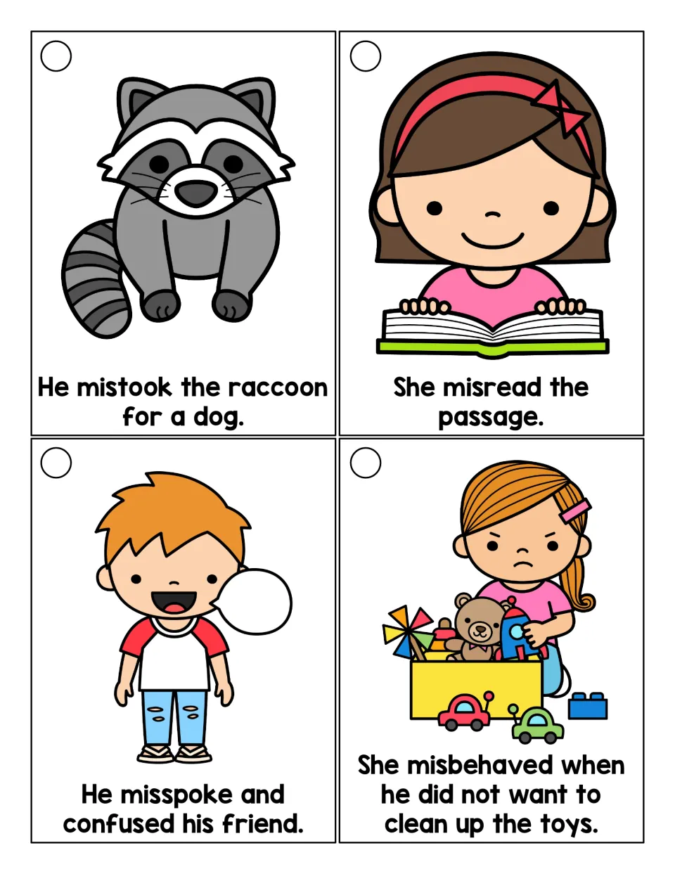 Mis- picture sentences: mistook the raccoon for a dog, misread the passage, misspoke and misbehaved at toy cleanup