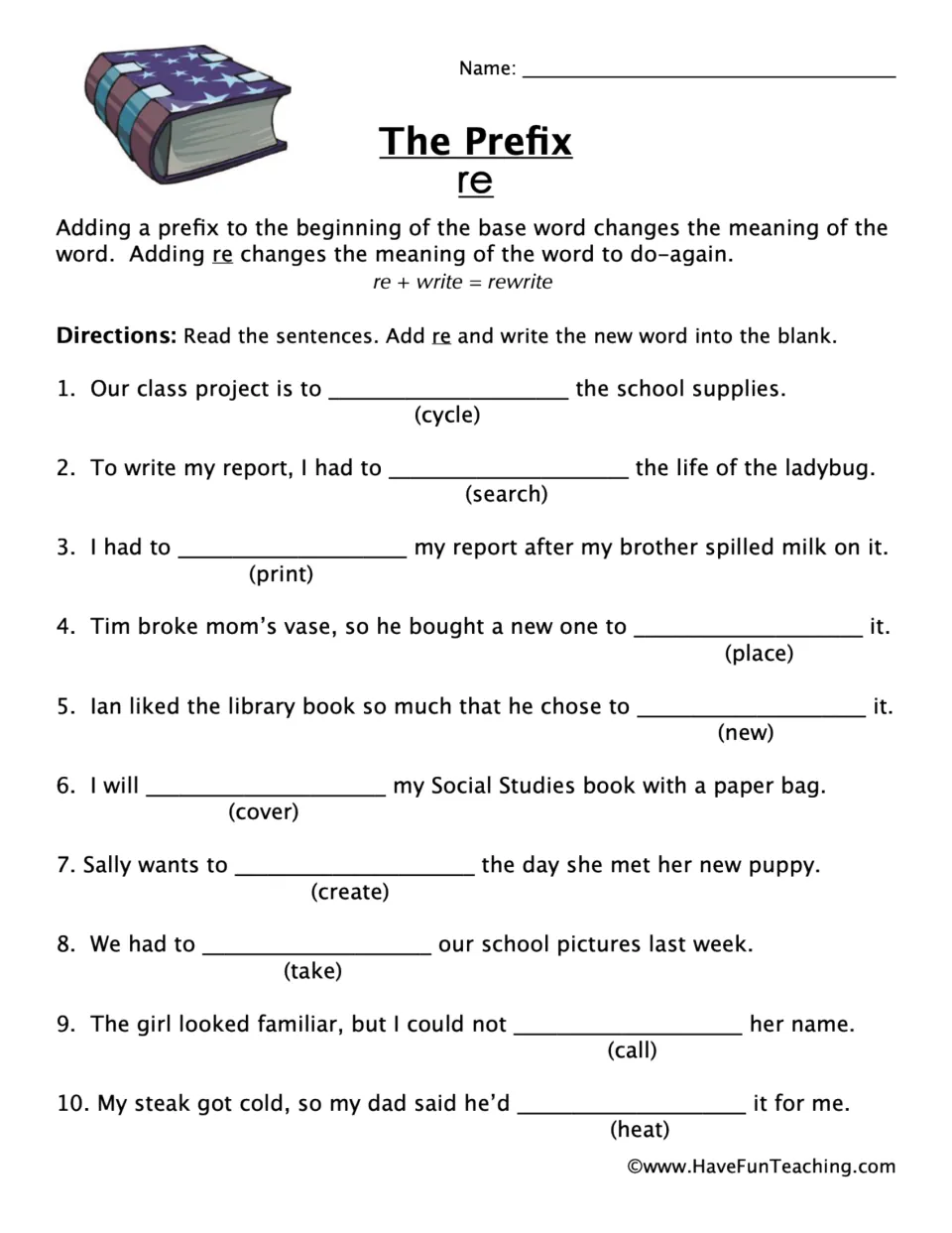 The prefix re: students add re to base words like cycle, print and heat to complete 10 sentences meaning do again