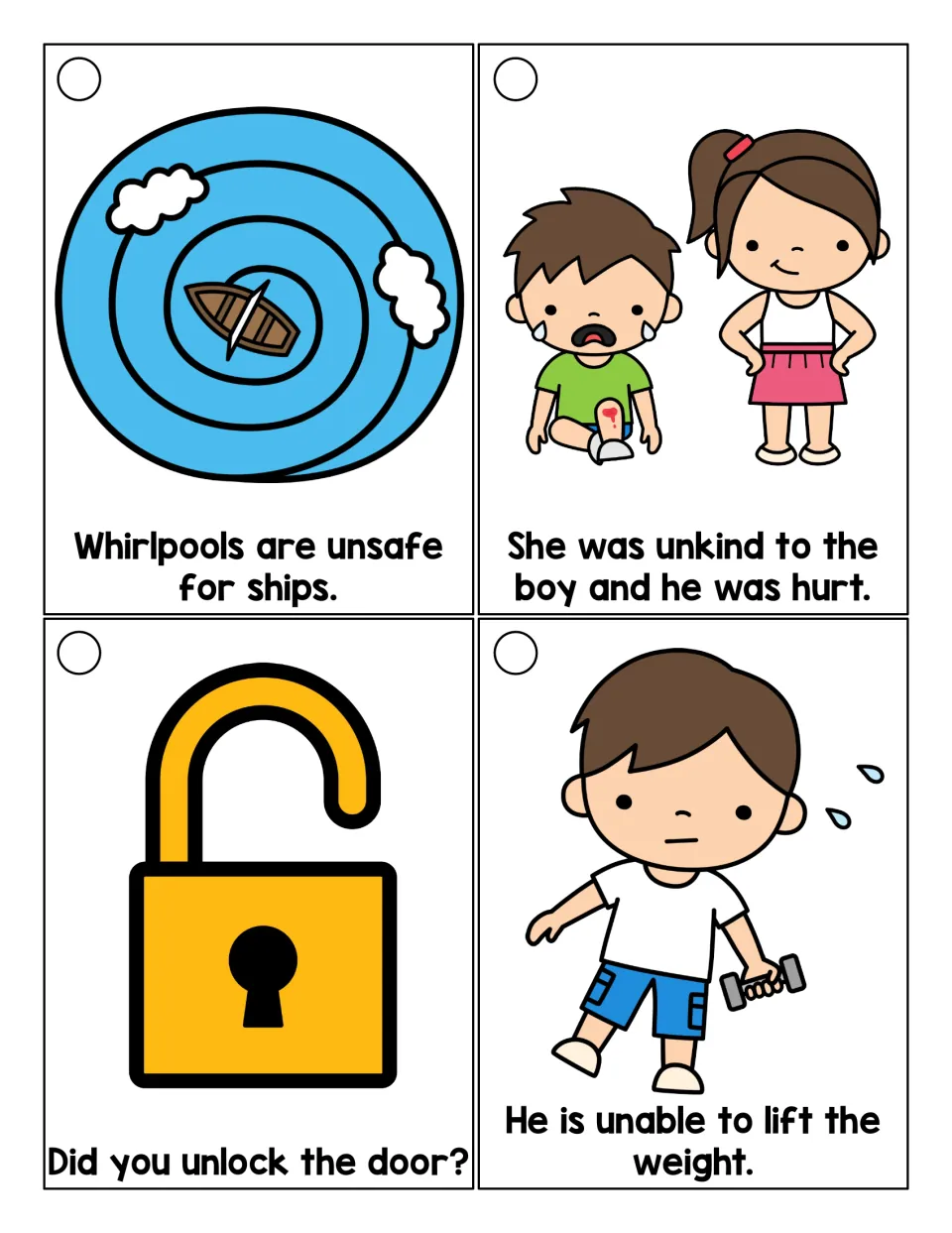 Longer un- sentences to read: whirlpools unsafe for ships, an unkind girl, unlocking a door, a boy unable to lift a weight