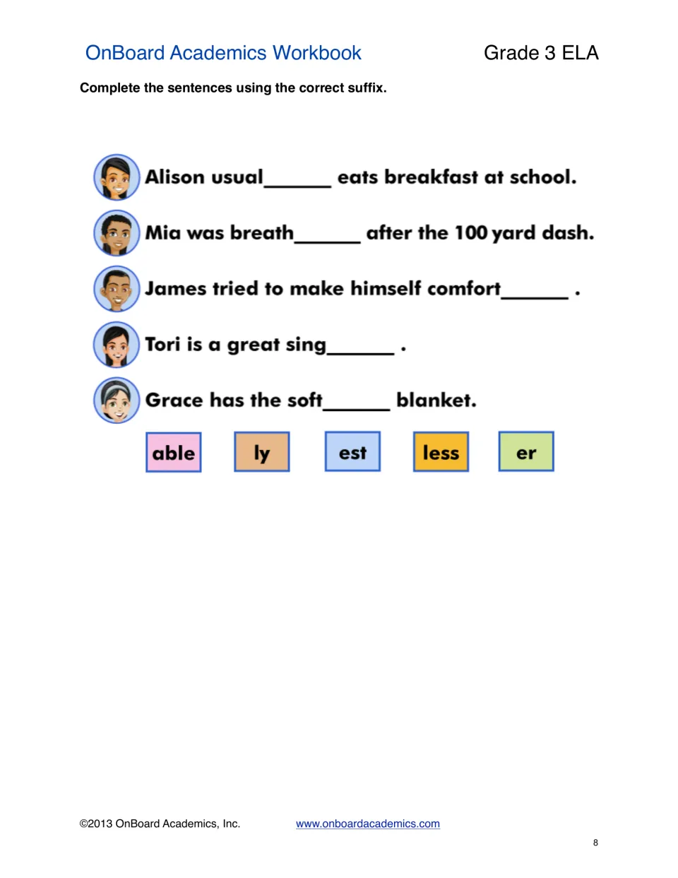 Sentence completion with suffixes: students add able, ly, est, less or er to usual, breath, comfort, sing and soft