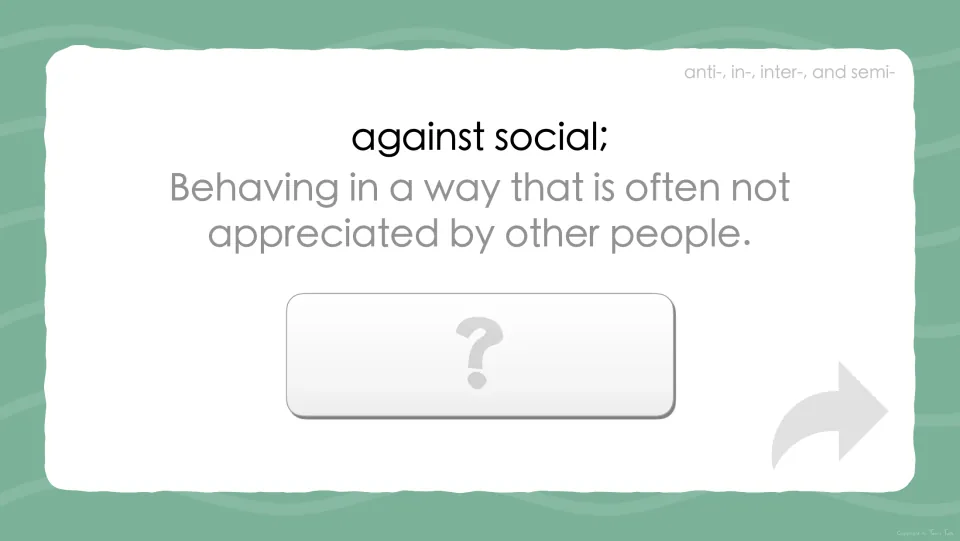Prefix anti- prompt: students read 'against social', behaving in a way others often do not appreciate, and name the word