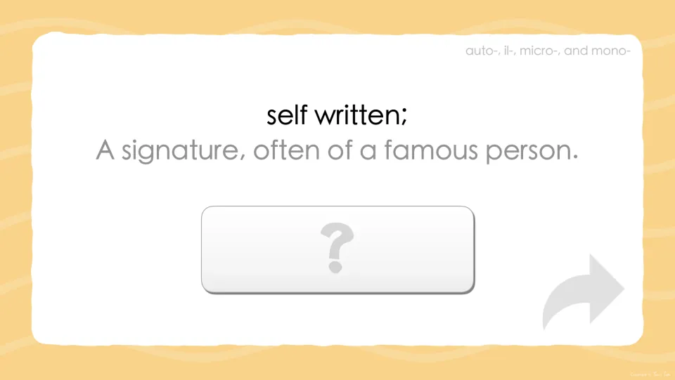 Prefix clue slide: self written; a signature, often of a famous person, with the answer still hidden
