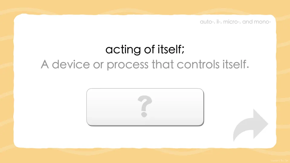 Prefix clue slide: acting of itself; a device or process that controls itself, with the answer hidden