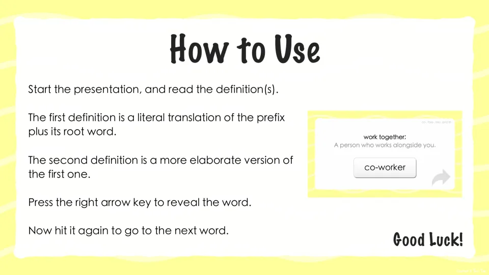 How to Use: read the literal and longer definitions, press the right arrow key to reveal each word, then advance