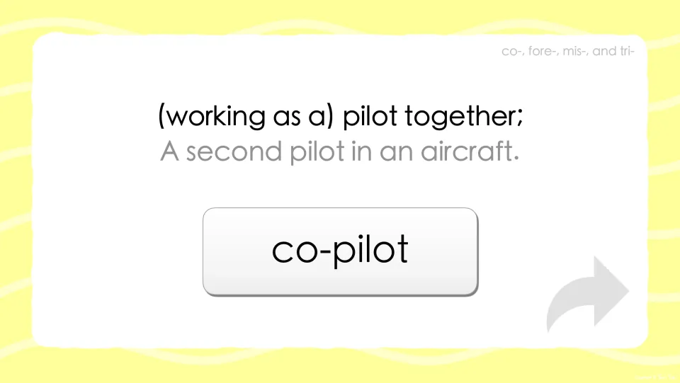 Prefix co- reveal: pilot together; a second pilot in an aircraft, now revealing the word co-pilot