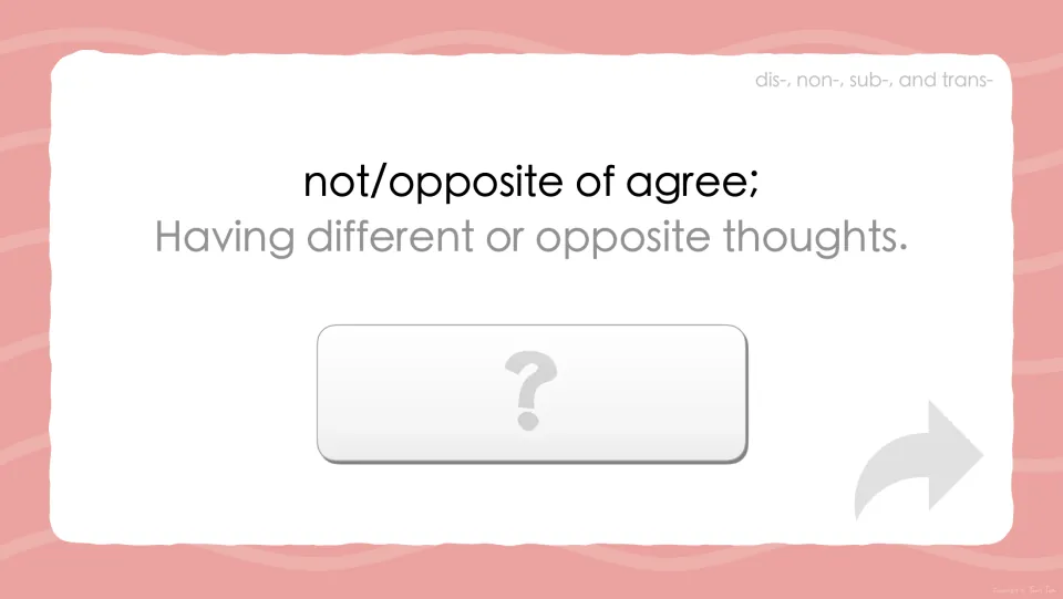 Prefix definition prompt for disagree: 'not/opposite of agree' and 'Having different or opposite thoughts'
