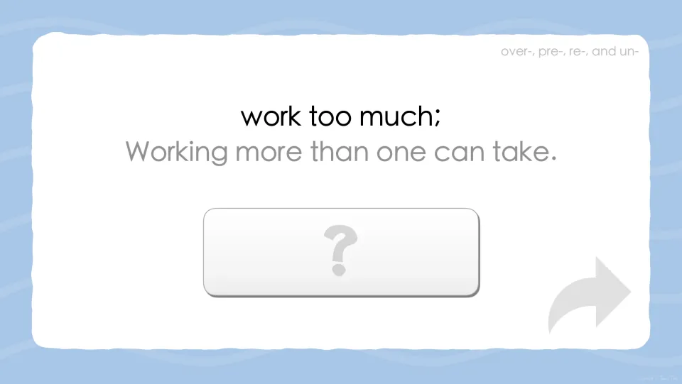 Prefix definition prompt: 'work too much; Working more than one can take.' Students guess the word behind a question mark