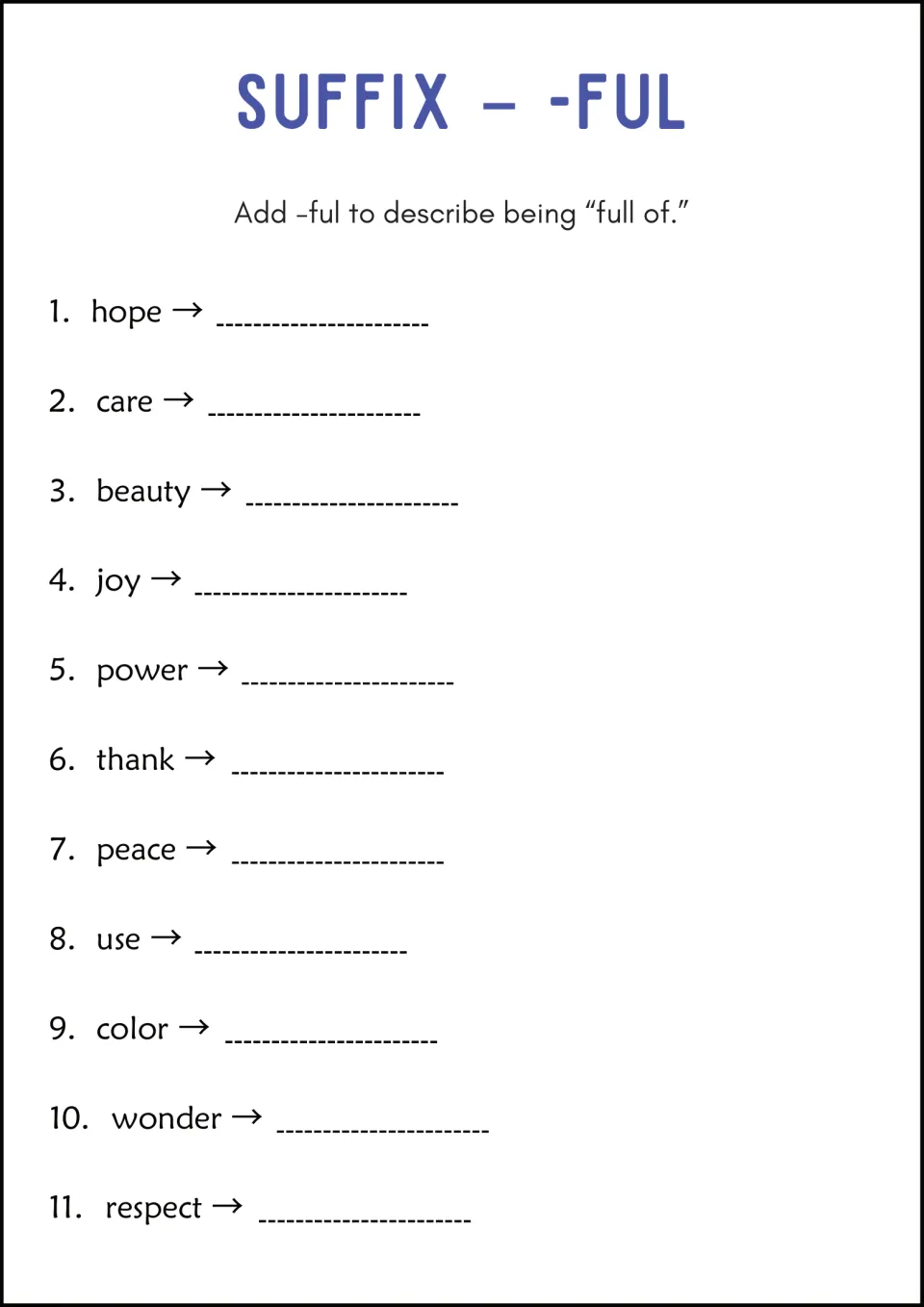 Suffix -ful meaning full of: students add -ful to 11 words like hope, care, beauty and joy to build describing words