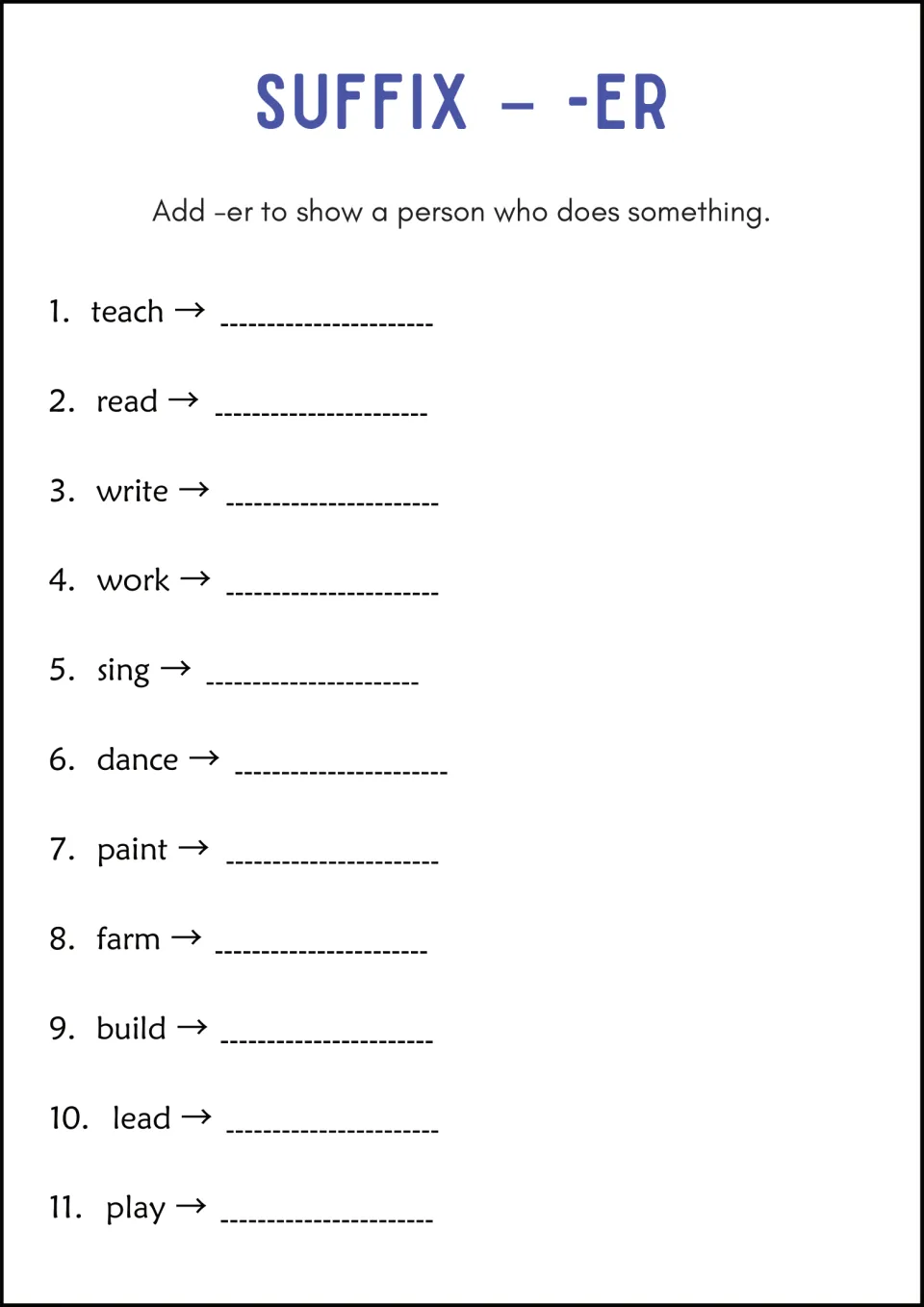 Suffix -er for a person who does something: students turn 11 verbs like teach, sing and farm into person nouns