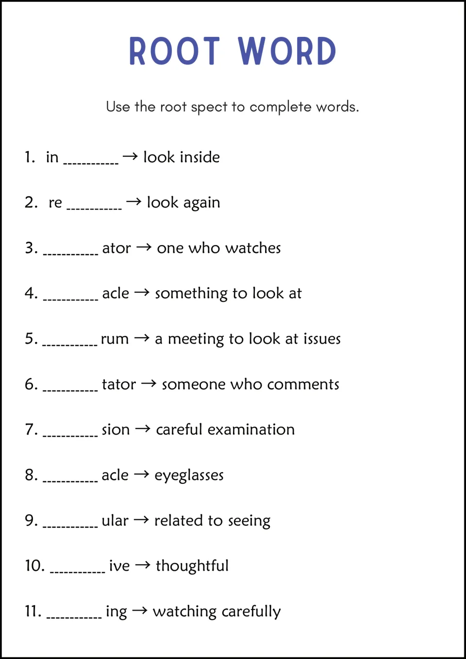 Root word spect: students complete 11 words from meaning clues such as look inside, one who watches and eyeglasses