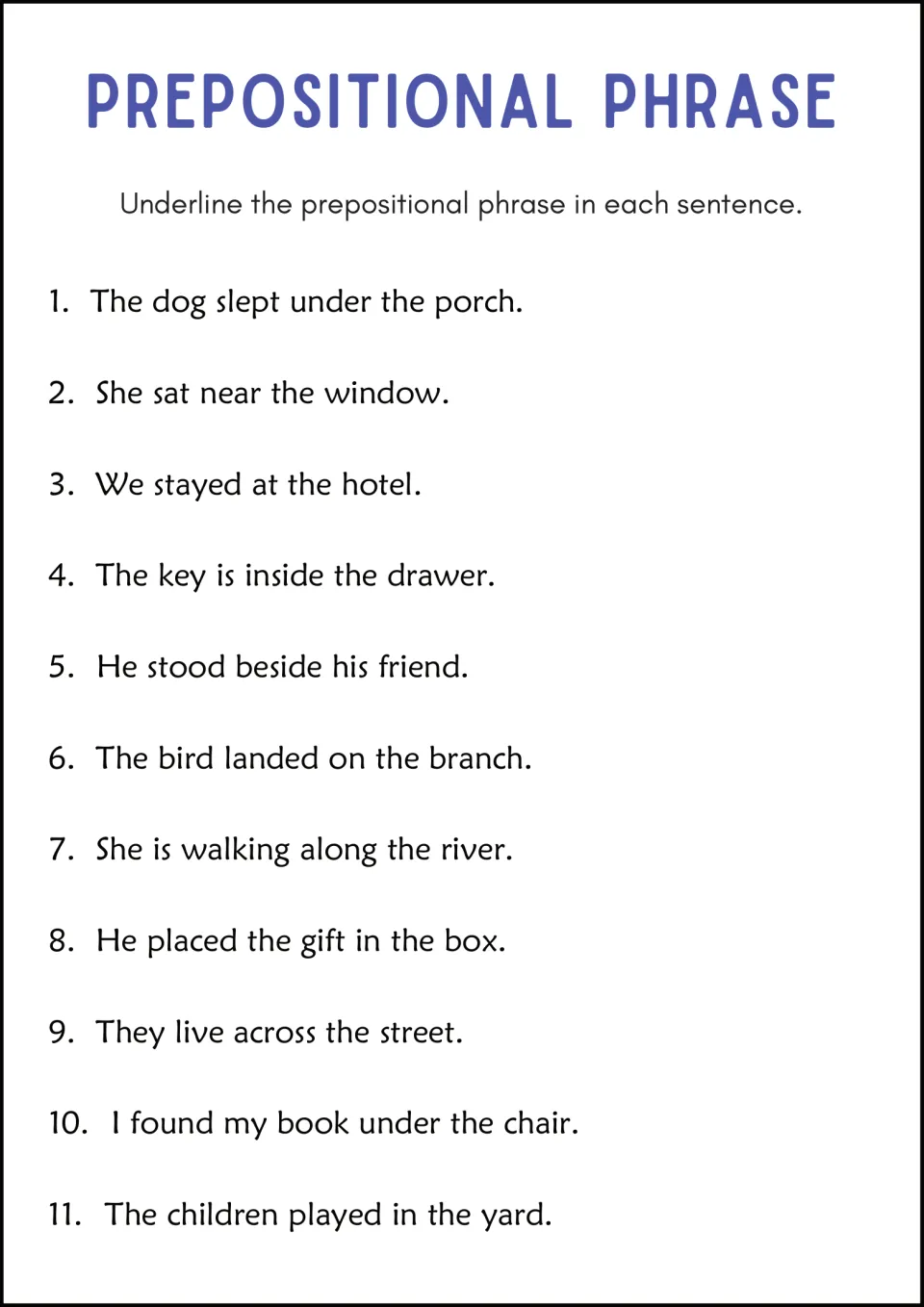 Prepositional phrase practice: students underline the whole phrase in 11 sentences like The dog slept under the porch