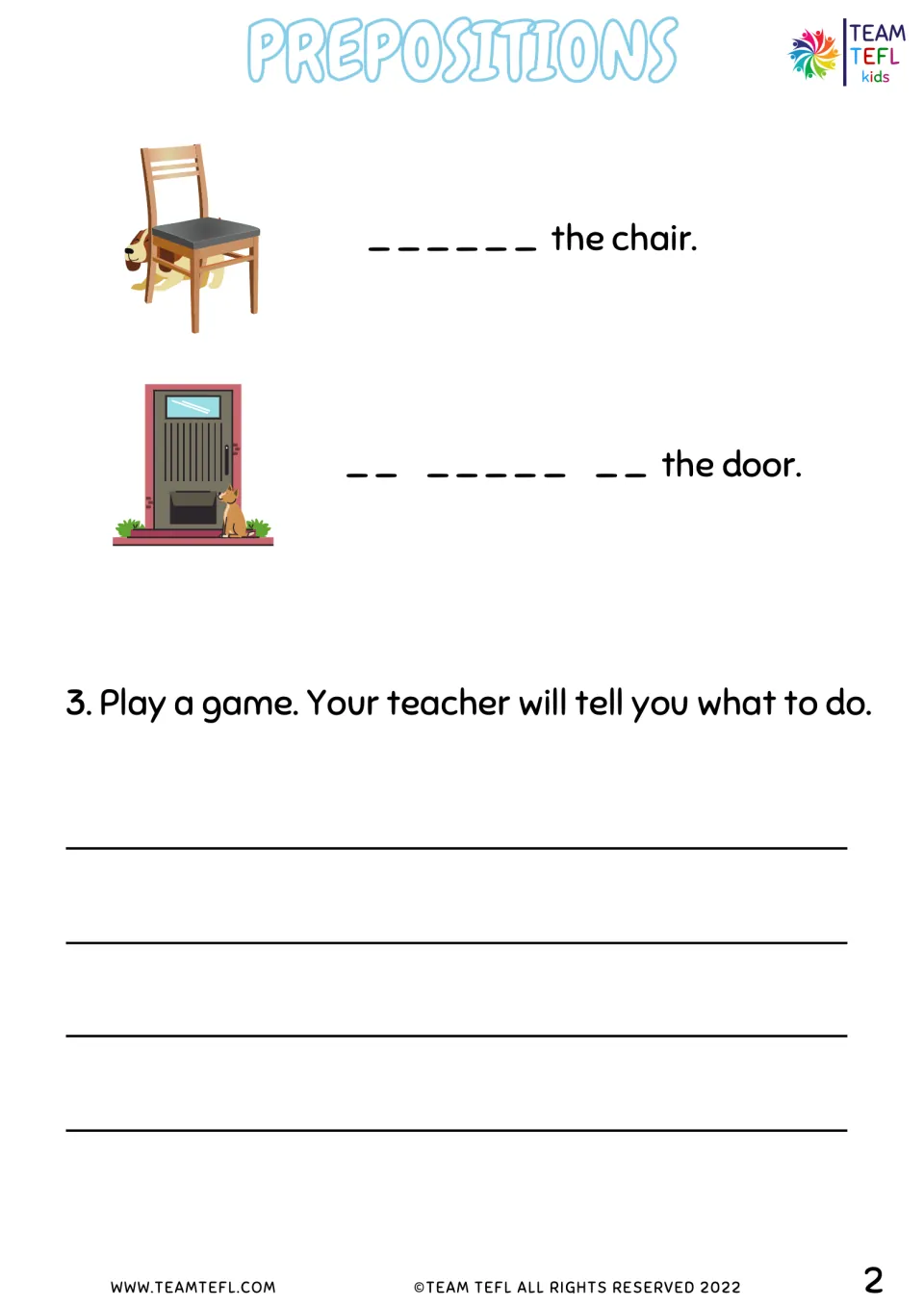 Dog pictures continued: write the preposition for the dog behind the chair and in front of the door, then play a game