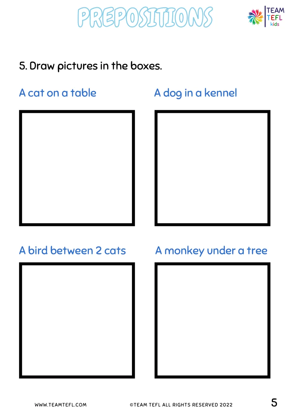 Draw the preposition: students sketch a cat on a table, a dog in a kennel, a bird between 2 cats and a monkey under a tree
