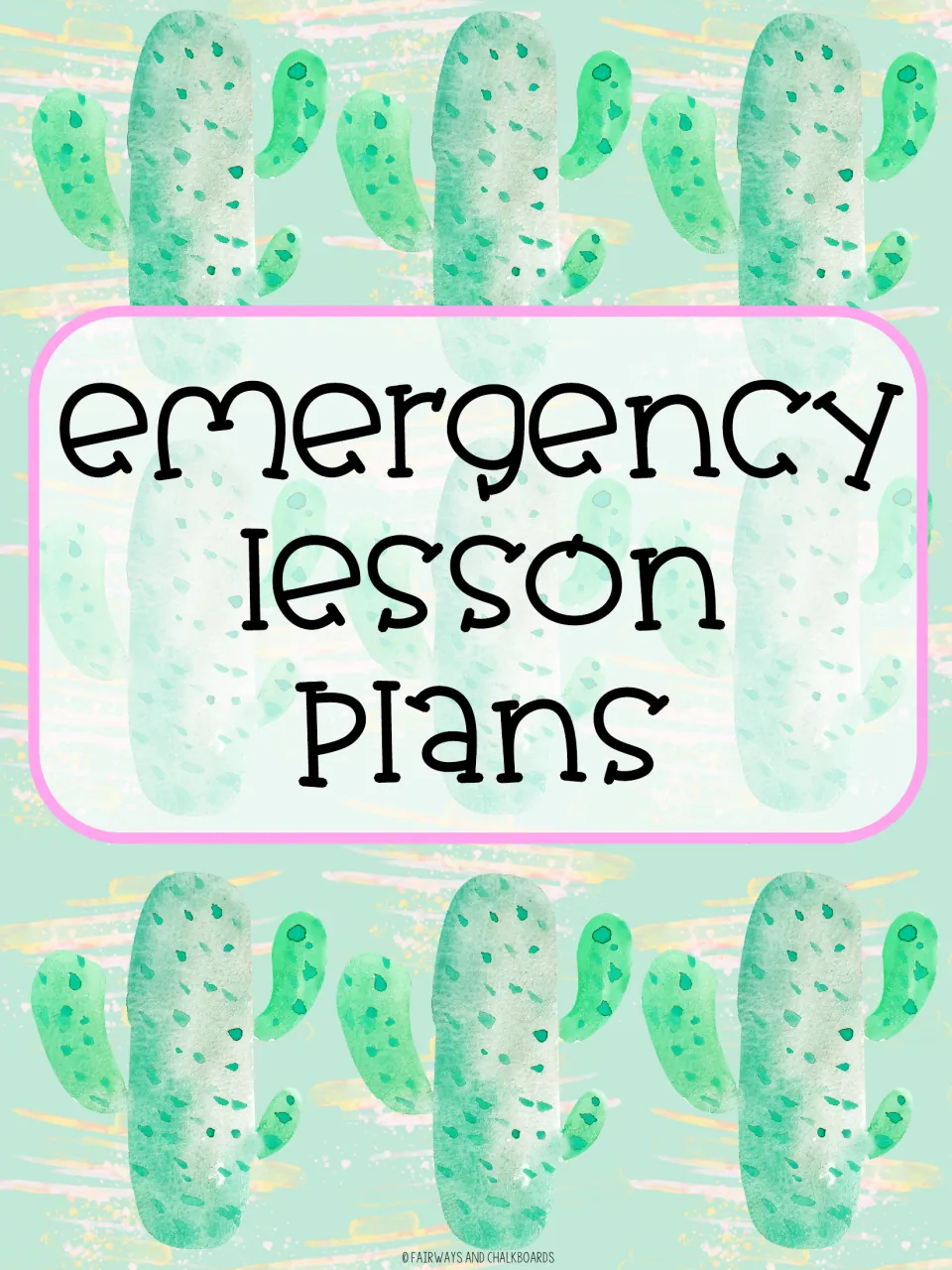 Emergency lesson plans section divider, heading set over repeating watercolor cacti, marking where backup plans go