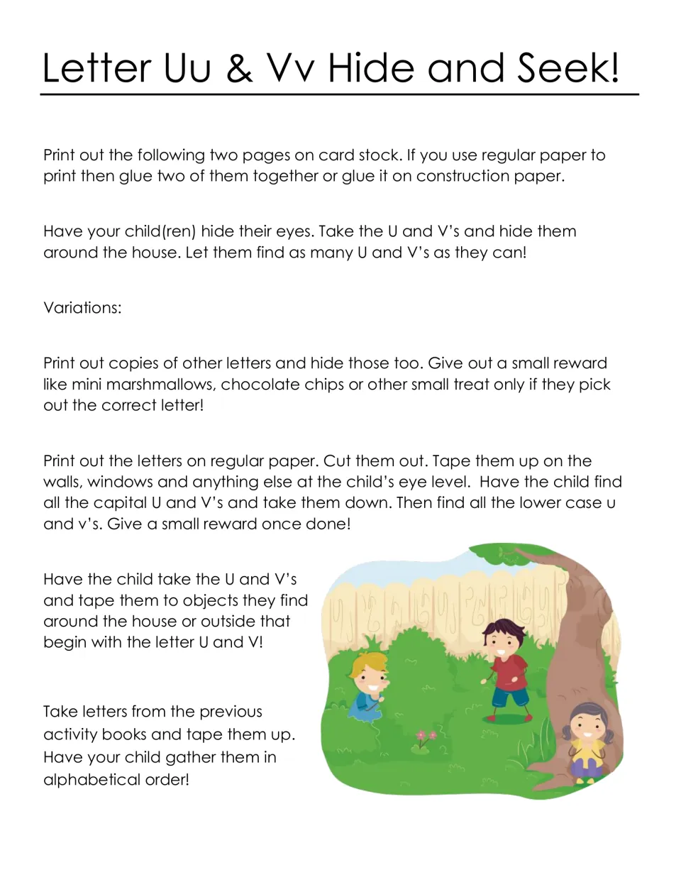 Letter Uu & Vv Hide and Seek directions: adults hide printed U and V letters around the house and children find them