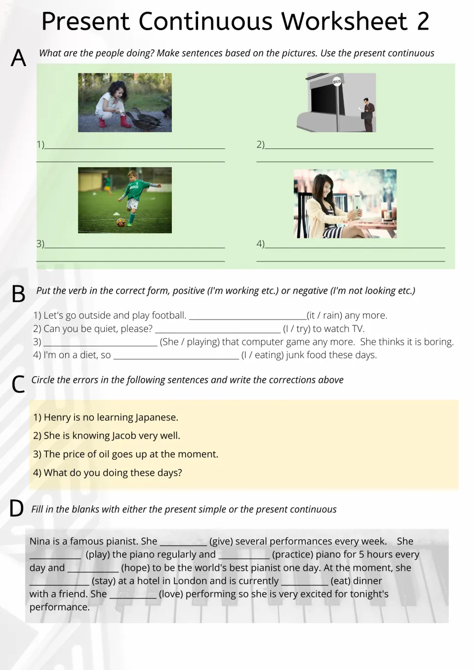 Worksheet 2: sentences for 4 photos, positive/negative forms, error fixing and a cloze about Nina the pianist