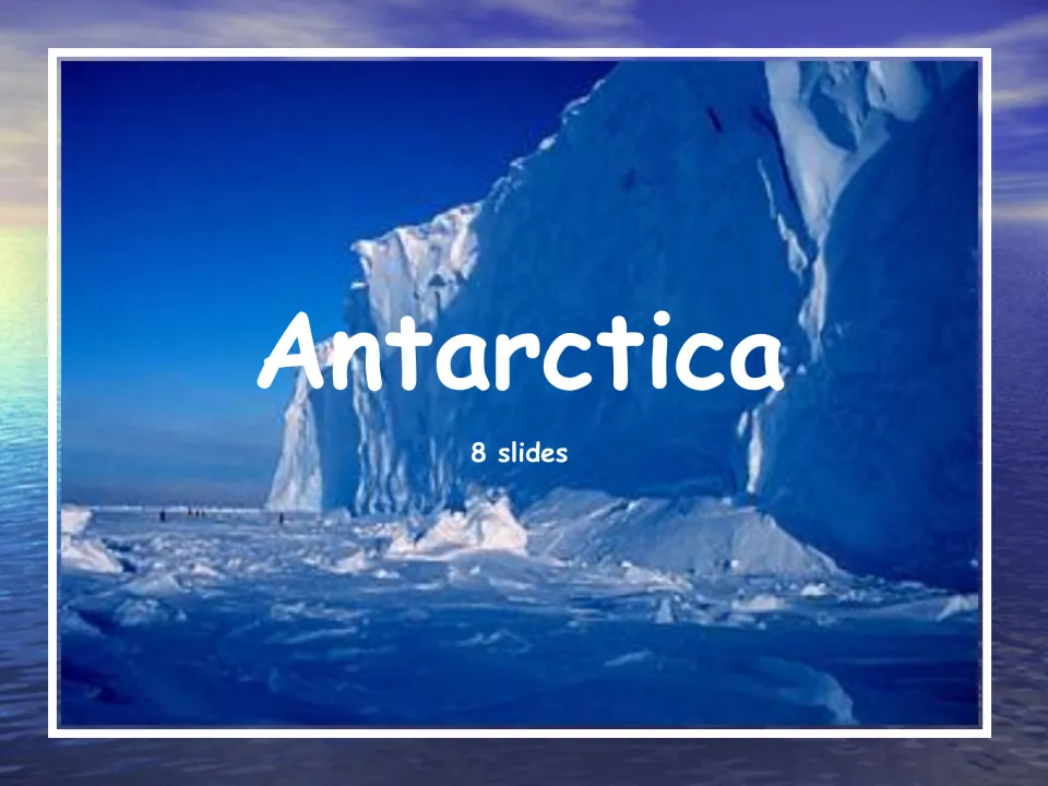Presentation cover titled 'Antarctica' with the text '8 slides' and a photograph of towering coastal ice