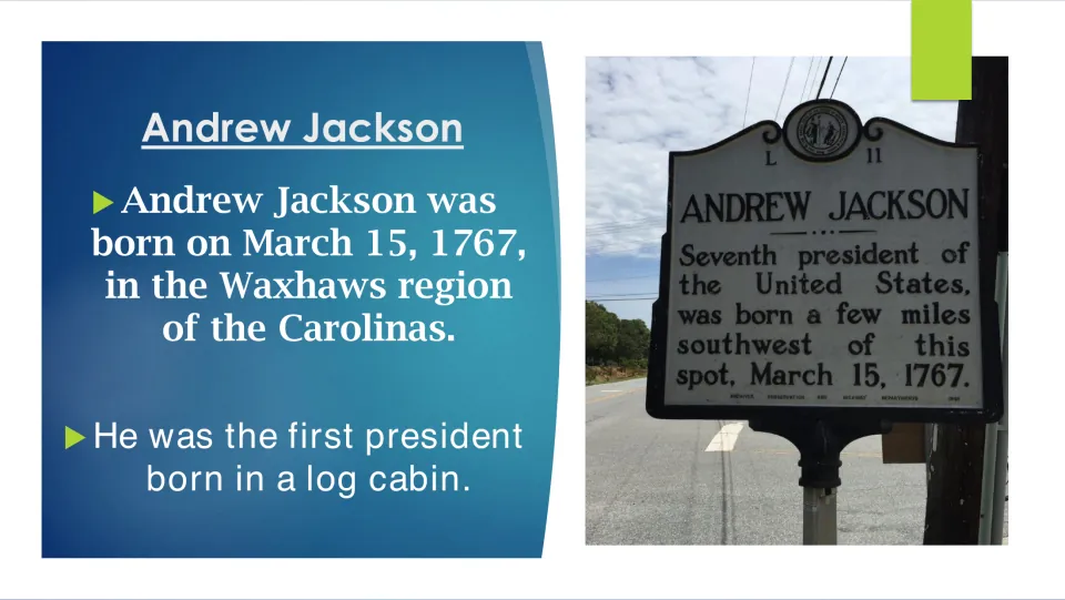 Biography slide introducing Jackson's March 15, 1767, birth in the Waxhaws and his log cabin birthplace