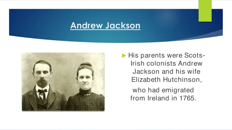 Biography slide naming Jackson's parents, Andrew Jackson and Elizabeth Hutchinson, who emigrated in 1765