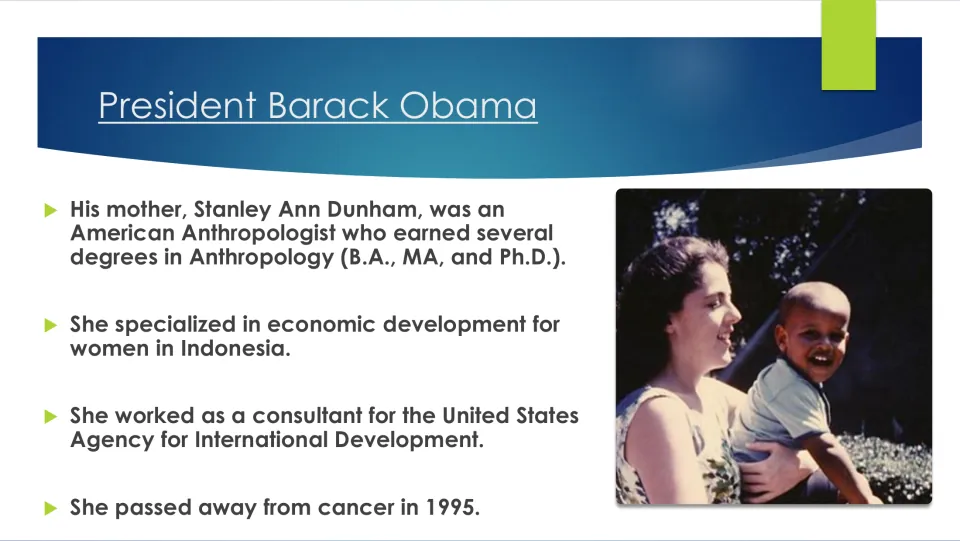 Mother's biography slide: Stanley Ann Dunham's anthropology degrees, work in Indonesia, and death in 1995