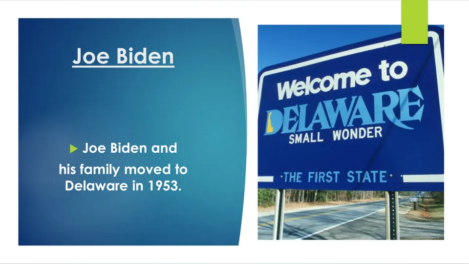 Biography slide stating that Joe Biden and his family moved to Delaware in 1953, with a Delaware sign