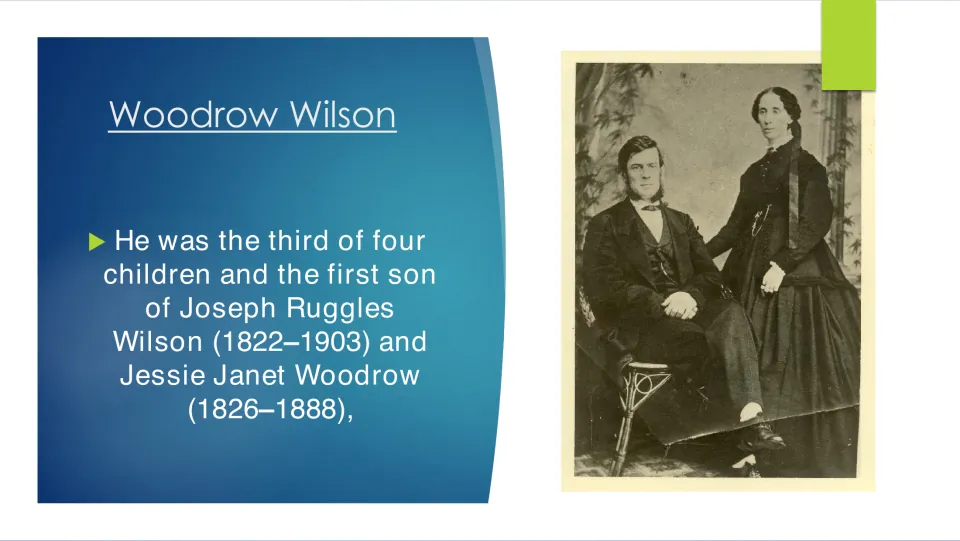 Biography slide naming Wilson’s parents, Joseph Ruggles Wilson and Jessie Janet Woodrow, and his birth order