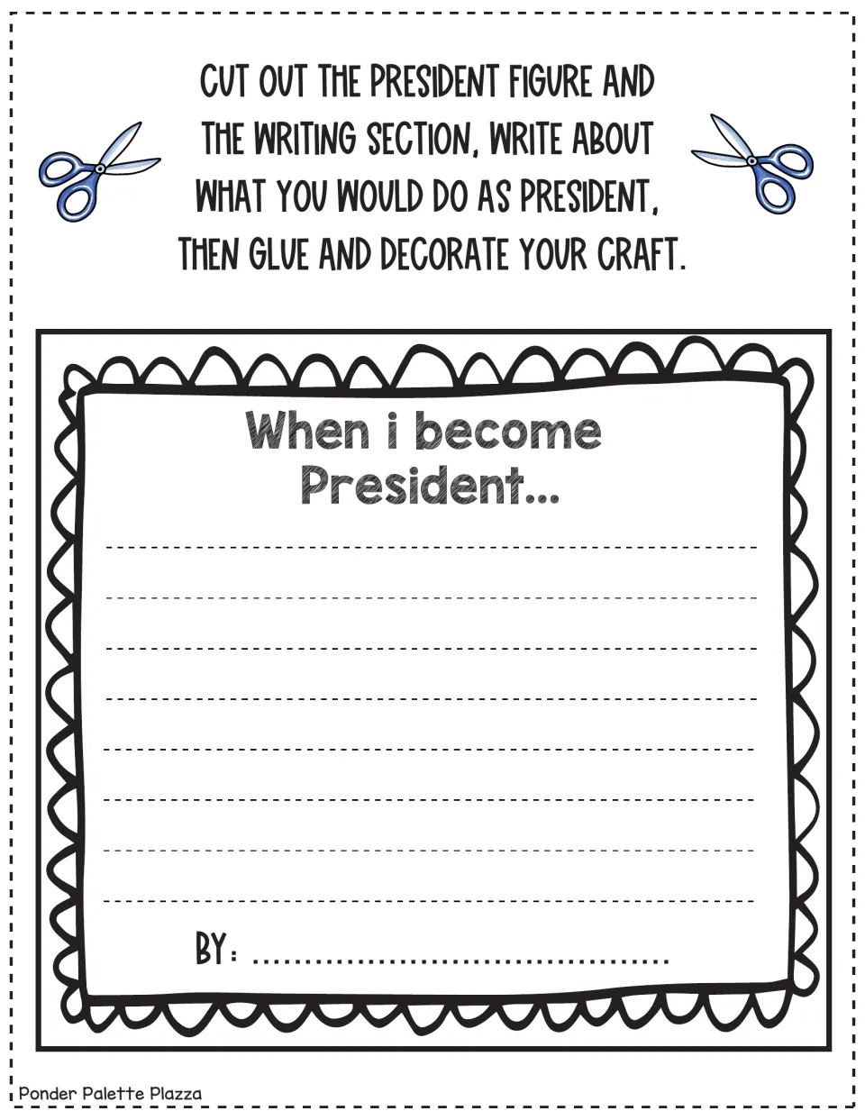 Writing craft prompt: 'When i become President...' with directions to write presidential plans and assemble